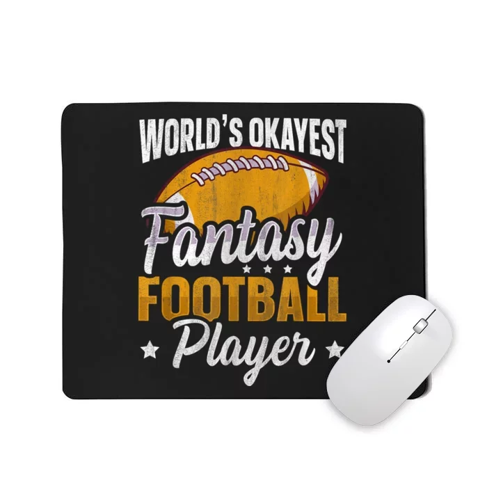 Worlds Okayest Fantasy Football Player Fantasy Football Mousepad