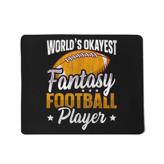 Worlds Okayest Fantasy Football Player Fantasy Football Mousepad