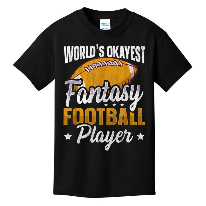 Worlds Okayest Fantasy Football Player Fantasy Football Kids T-Shirt