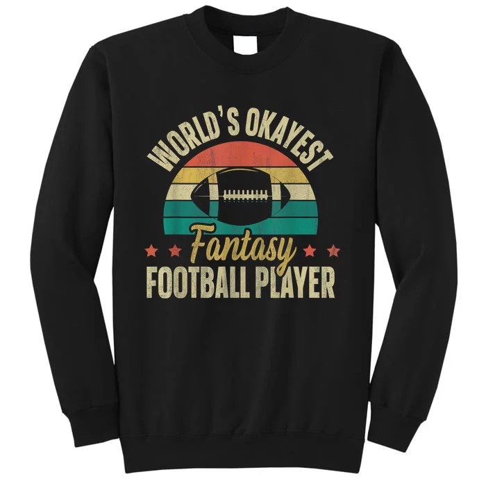 Worlds Okayest Fantasy Football Player Fantasy Football Tall Sweatshirt