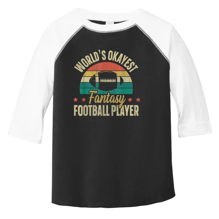 Worlds Okayest Fantasy Football Player Fantasy Football Toddler Fine Jersey T-Shirt