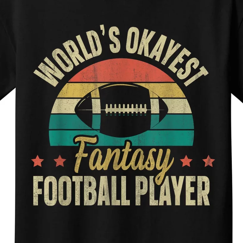 Worlds Okayest Fantasy Football Player Fantasy Football Kids T-Shirt