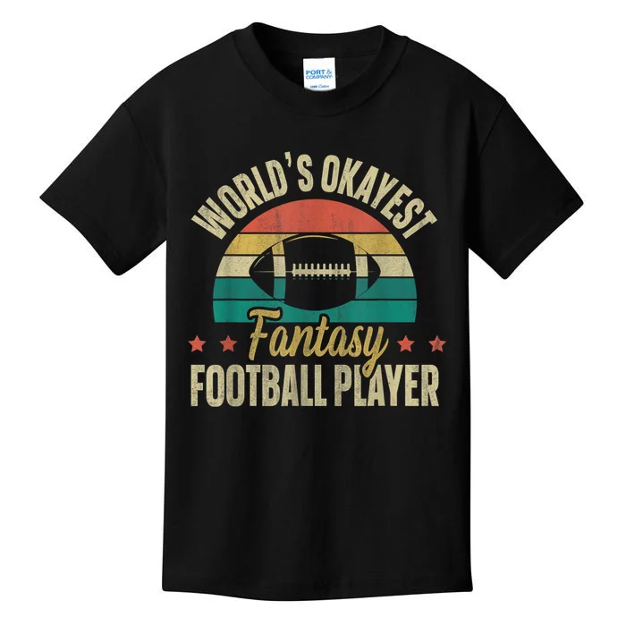 Worlds Okayest Fantasy Football Player Fantasy Football Kids T-Shirt