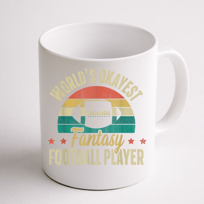 Worlds Okayest Fantasy Football Player Fantasy Football Front & Back Coffee Mug