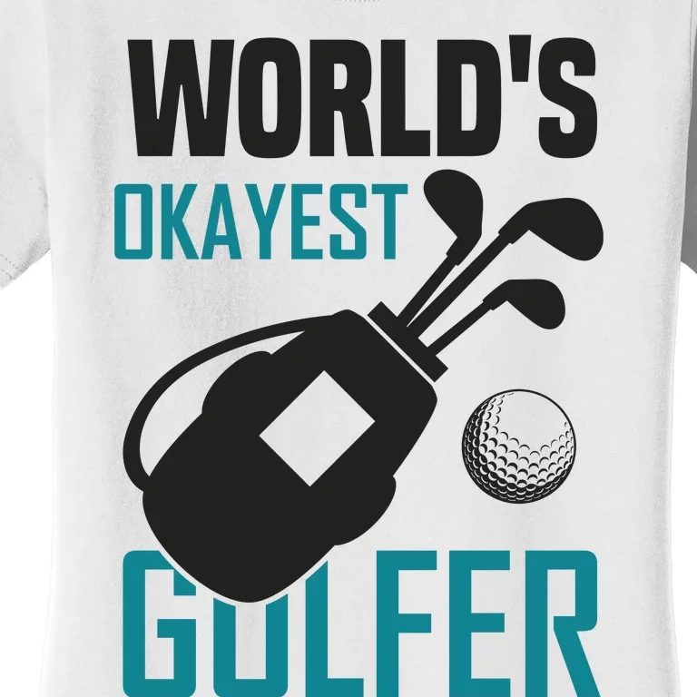 World's Okayest Golfer Women's T-Shirt