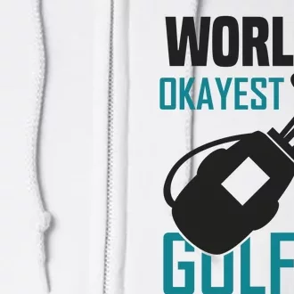 World's Okayest Golfer Full Zip Hoodie