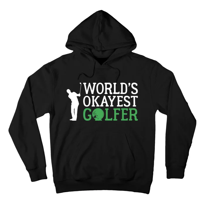 Worlds Okayest Golfer Golf Golfing Hoodie