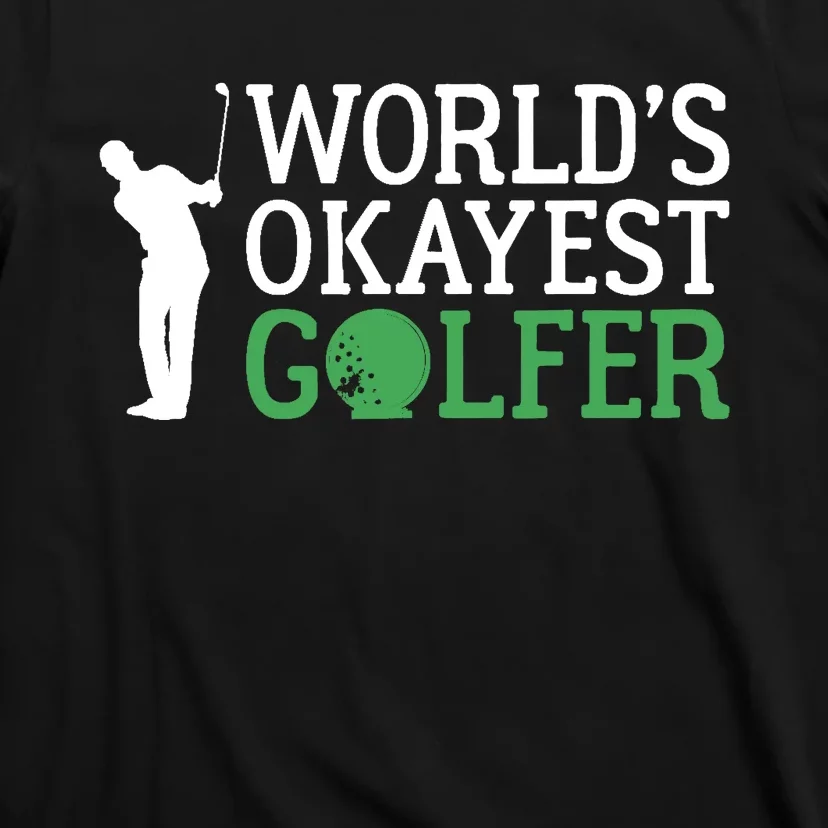 Worlds Okayest Golfer Golf Golfing T-Shirt