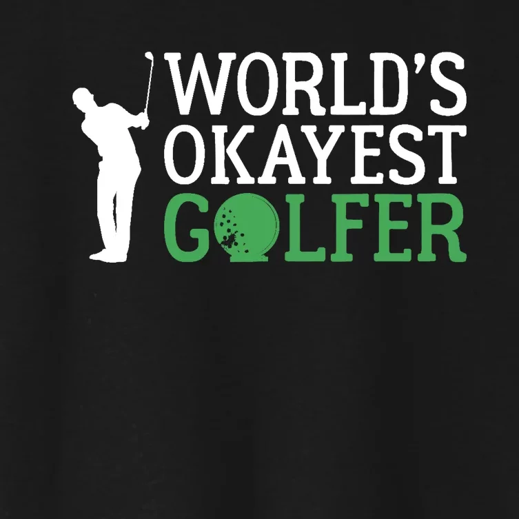 Worlds Okayest Golfer Golf Golfing Women's Crop Top Tee