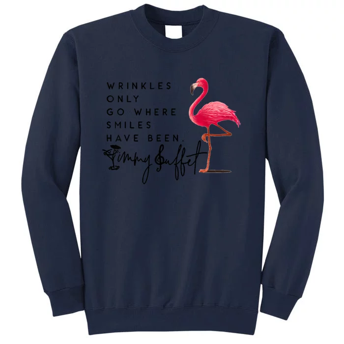 Wrinkles Only Go Where Smiles Have Been Tall Sweatshirt