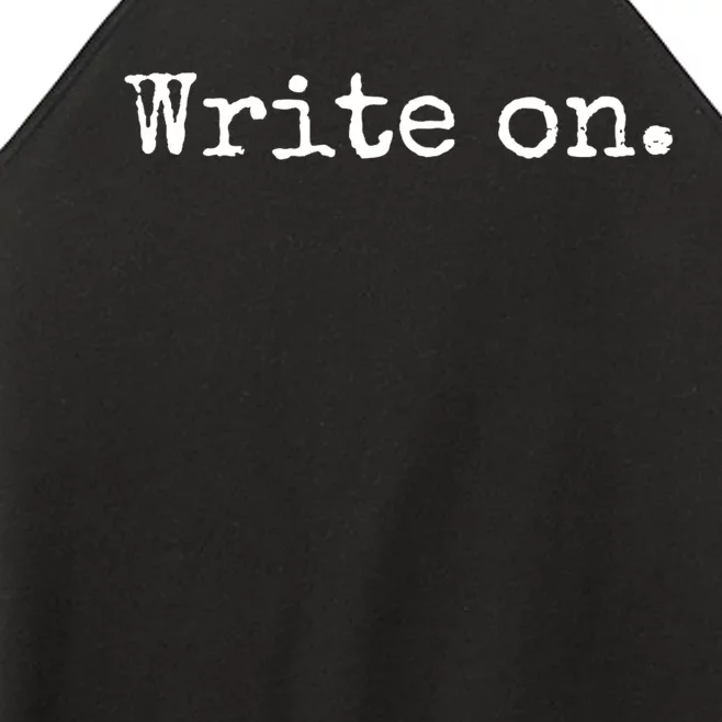 Write On Gift Funny Novelty Writing Gift For Writers Gift Women’s Perfect Tri Rocker Tank