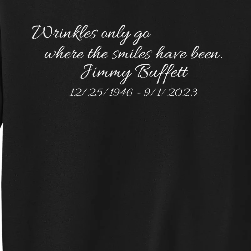 Wrinkles Only Go Where The Smiles Have Been Jimmy Buffett Sweatshirt