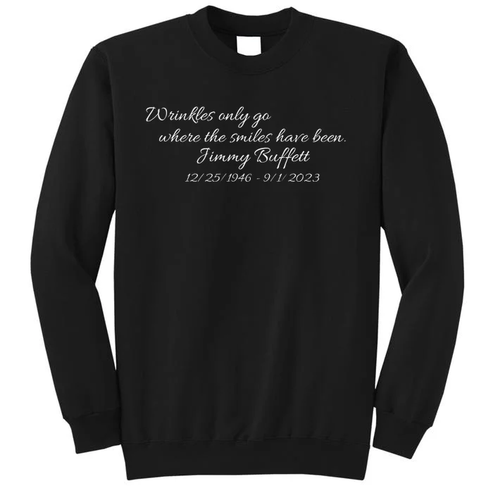 Wrinkles Only Go Where The Smiles Have Been Jimmy Buffett Sweatshirt