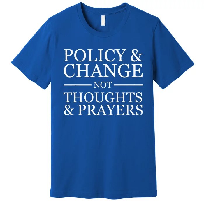 Wear Orange Gun Violence Policy & Change Not Thoughts Prayer Premium T-Shirt