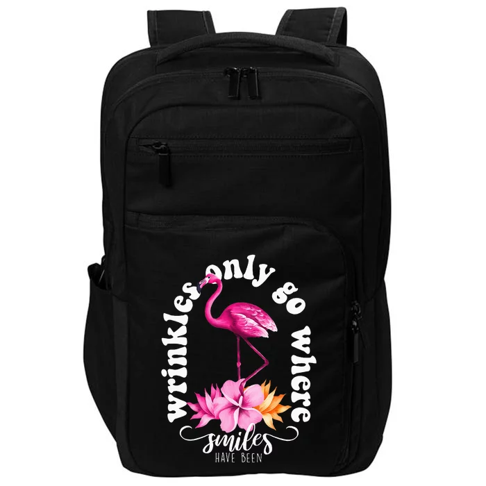 Wrinkles Only Go Where Smiles Have Been Flamingo Impact Tech Backpack