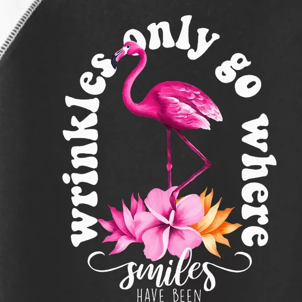 Wrinkles Only Go Where Smiles Have Been Flamingo Toddler Fine Jersey T-Shirt