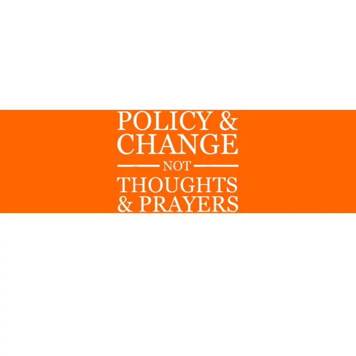 Wear Orange Gun Violence Policy & Change Not Thoughts Prayer Bumper Sticker