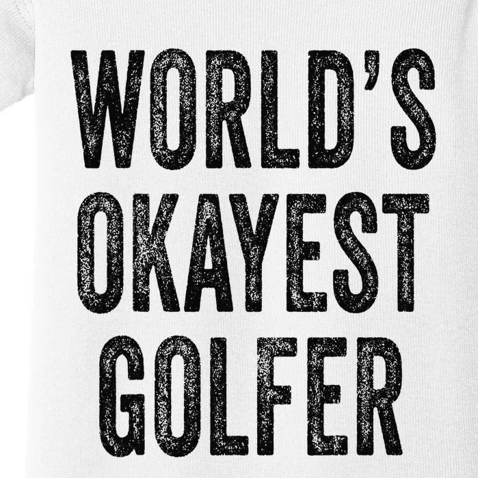 World's Okayest Golfer Golf Father's Day Dad Distressed Baby Bodysuit