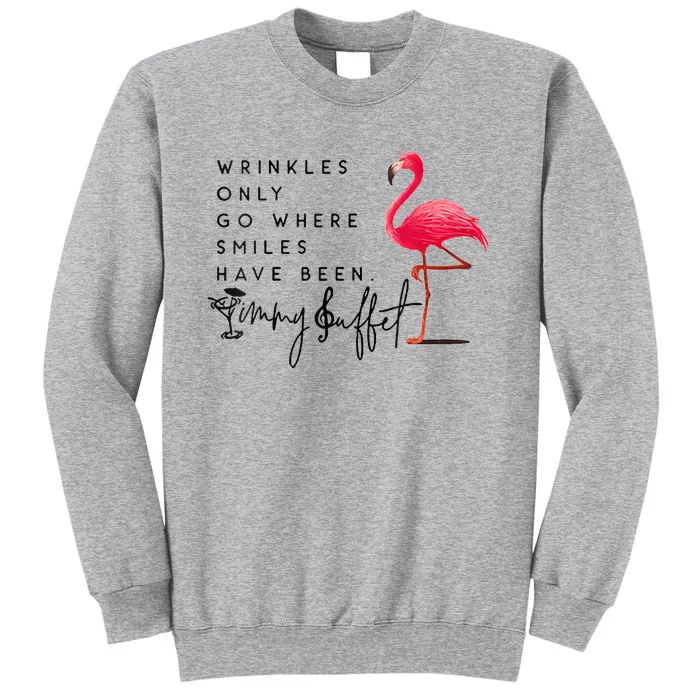 Wrinkles Only Go Where Smiles Have Been Tall Sweatshirt