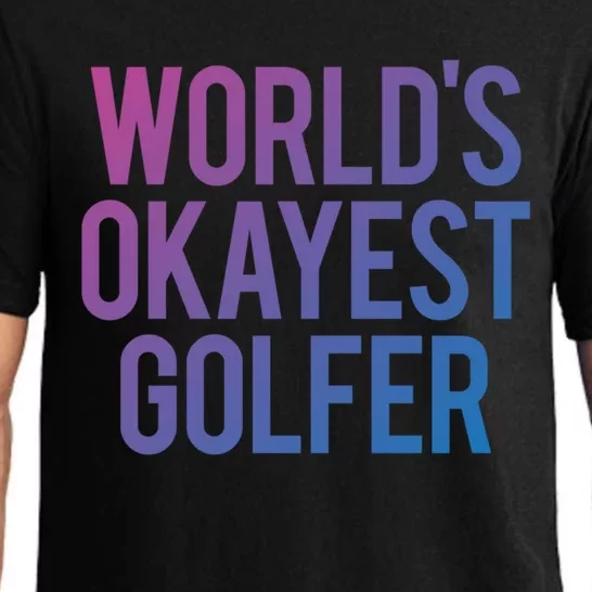 Worlds Okayest Golfer Cool Retiret Golfing Funny Golf Gag Gift Pajama Set