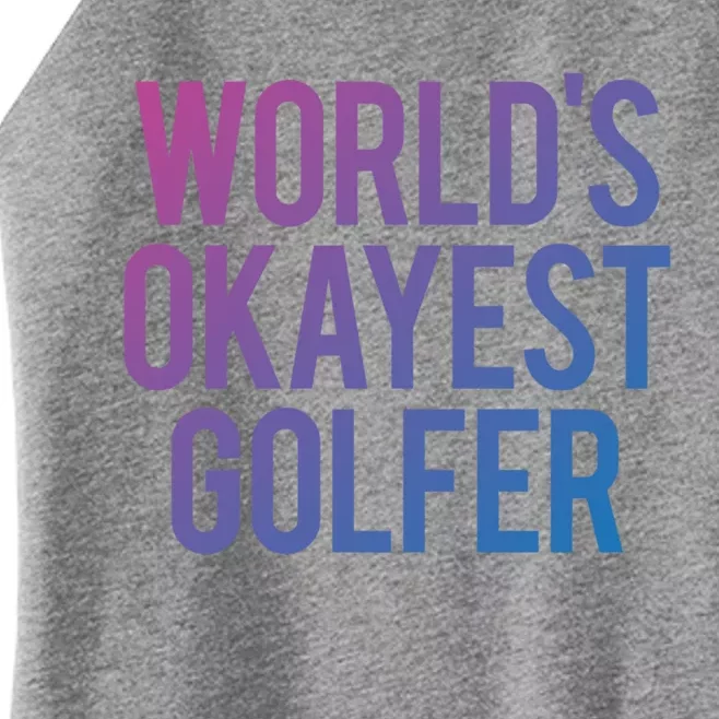 Worlds Okayest Golfer Cool Retiret Golfing Funny Golf Gag Gift Women’s Perfect Tri Rocker Tank