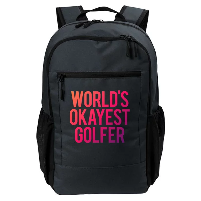 Worlds Okayest Golfer Cool Retiret Golfing Funny Golf Gag Gift Daily Commute Backpack