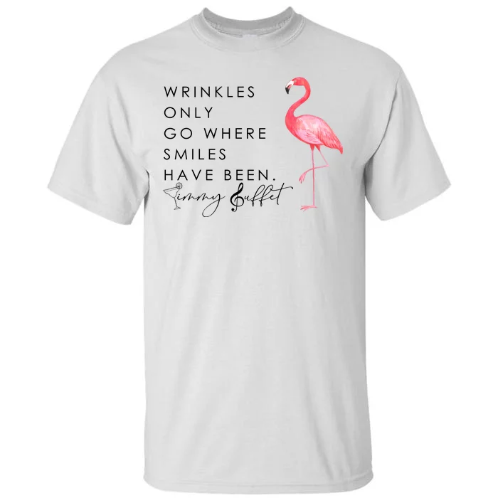 Wrinkles Only Go Where Smiles Have Been Cute Flamingo Tall T-Shirt