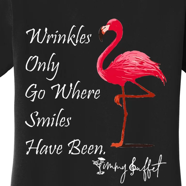 Wrinkles Only Go Where Smiles Have Been Flamingo Funny Women's T-Shirt