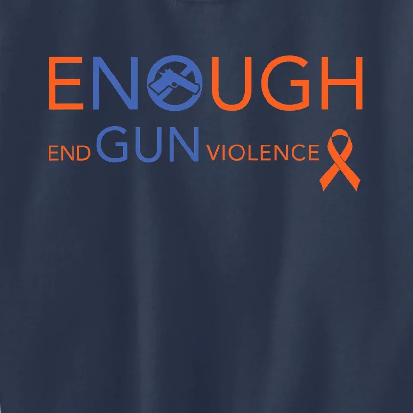 Wear Orange Gun Violence Awareness Enough End Gun Violence Kids Sweatshirt