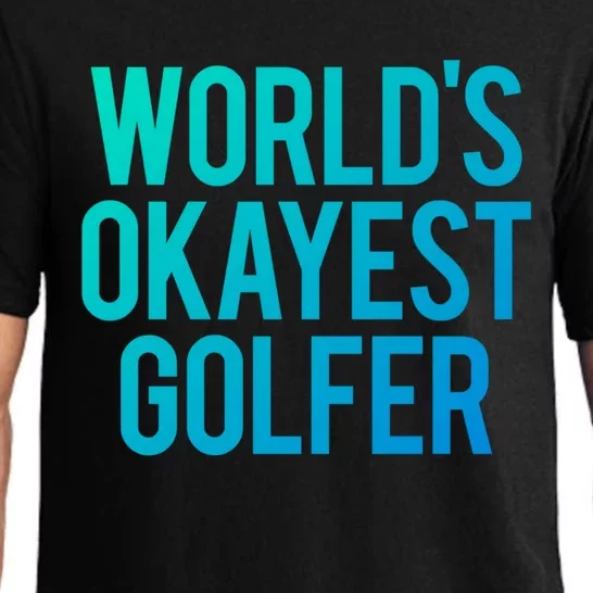 Worlds Okayest Golfer Cool Retiret Golfing Funny Golf Gag Gift Pajama Set