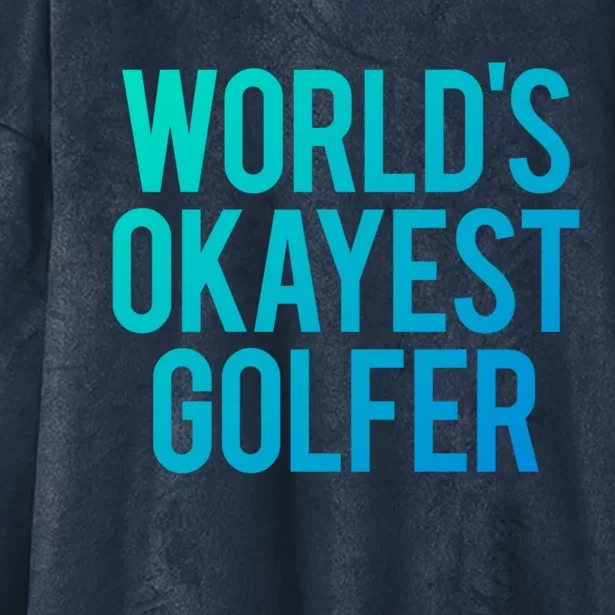 Worlds Okayest Golfer Cool Retiret Golfing Funny Golf Gag Gift Hooded Wearable Blanket