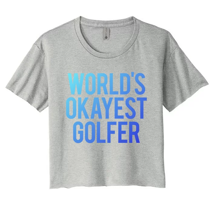 Worlds Okayest Golfer Cool Retiret Golfing Funny Golf Gag Gift Women's Crop Top Tee