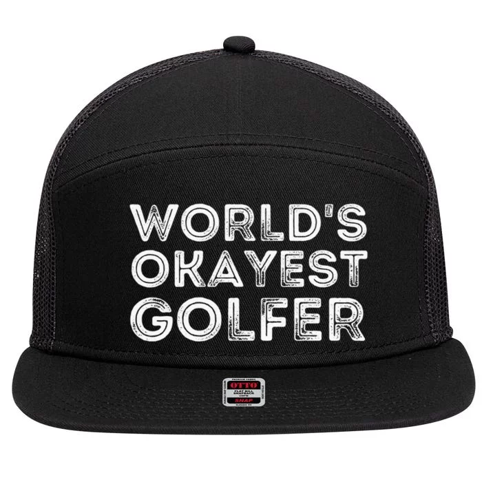 World's Okayest Golfing Lover & Golf Gift 7 Panel Mesh Trucker Snapback Hat