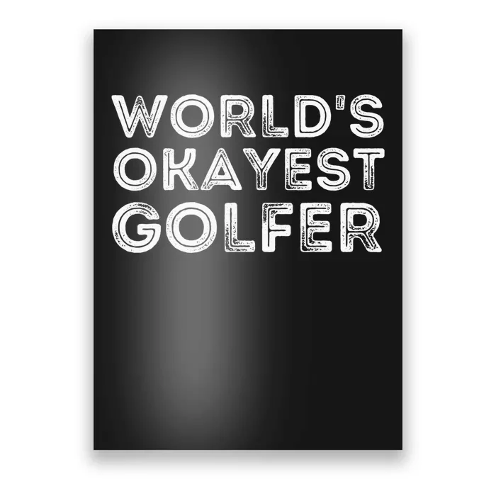 World's Okayest Golfing Lover & Golf Gift Poster