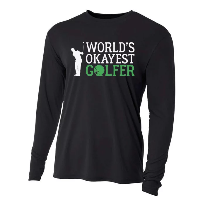 Worlds Okayest Golfer Golf Player Funny Golfing Dad Cooling Performance Long Sleeve Crew