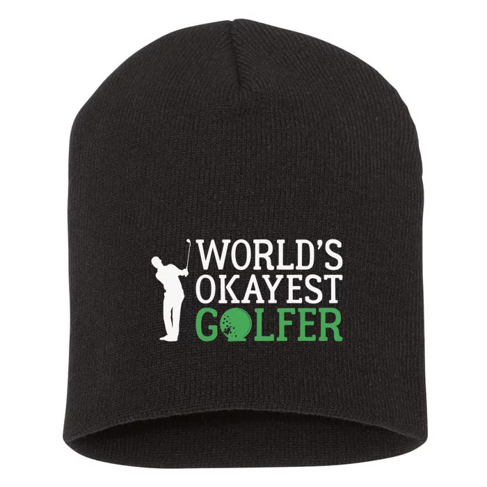 Worlds Okayest Golfer Golf Player Funny Golfing Dad Short Acrylic Beanie