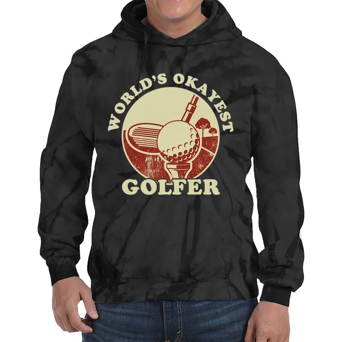 Worlds Okayest Golfer Golf Player Funny Golfing Dad Tie Dye Hoodie