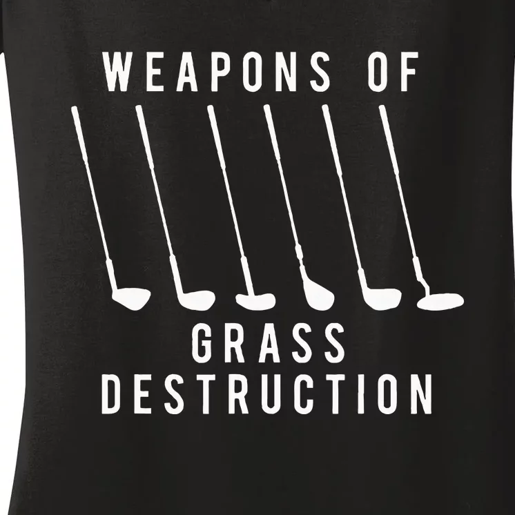 Weapons Of Grass Destruction Golf Lover Golfer Golfing Women's V-Neck T-Shirt