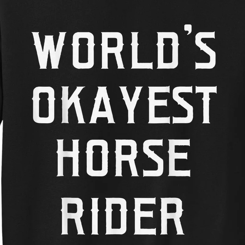 WorldS Okayest Horse Rider Sweatshirt