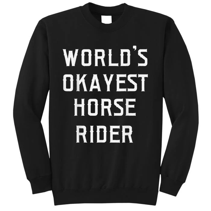 WorldS Okayest Horse Rider Sweatshirt