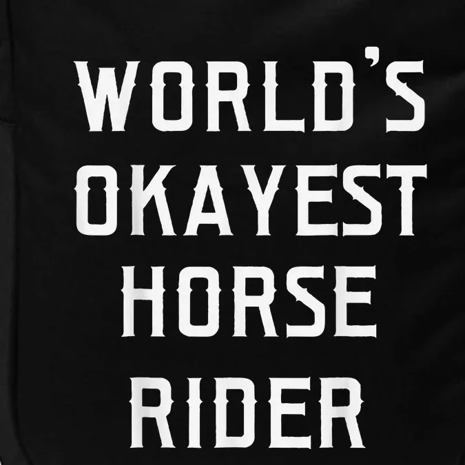 WorldS Okayest Horse Rider Impact Tech Backpack