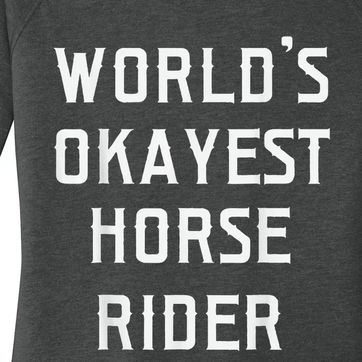 WorldS Okayest Horse Rider Women's Perfect Tri Tunic Long Sleeve Shirt