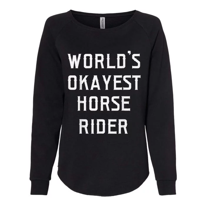 WorldS Okayest Horse Rider Womens California Wash Sweatshirt