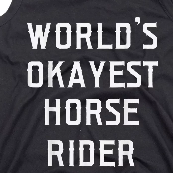 WorldS Okayest Horse Rider Tank Top