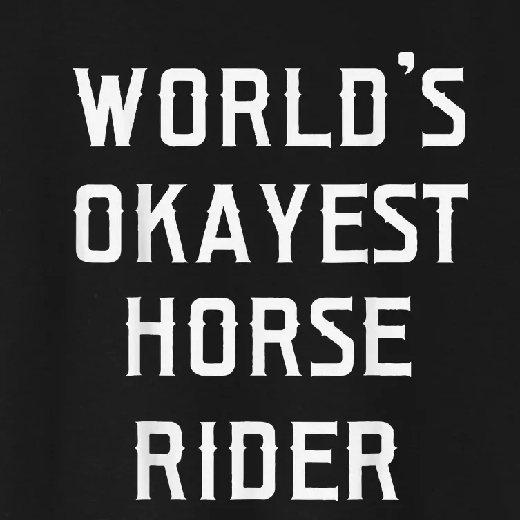 WorldS Okayest Horse Rider Women's Crop Top Tee