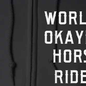 WorldS Okayest Horse Rider Full Zip Hoodie