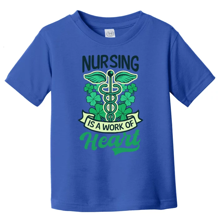 Work Of Heart Design St Patricks Nurse Gift Toddler T-Shirt