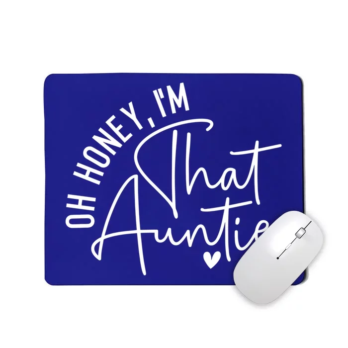 Wo Oh Honey Im That Auntie Heart Cute Aunt To Be Gift Mousepad