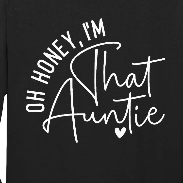 Women Oh Honey IM That Auntie Heart Cute Aunt To Be Tall Long Sleeve T-Shirt