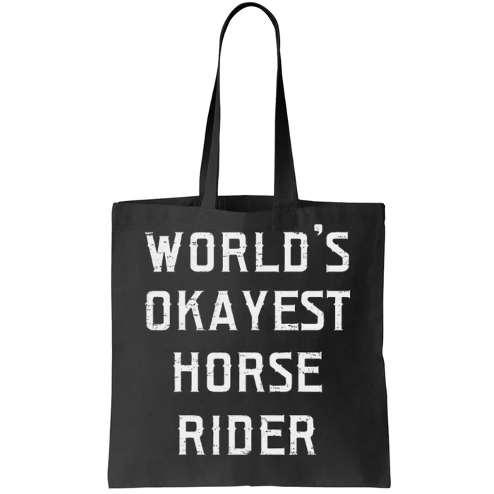 WorldS Okayest Horse Rider Fun Tote Bag